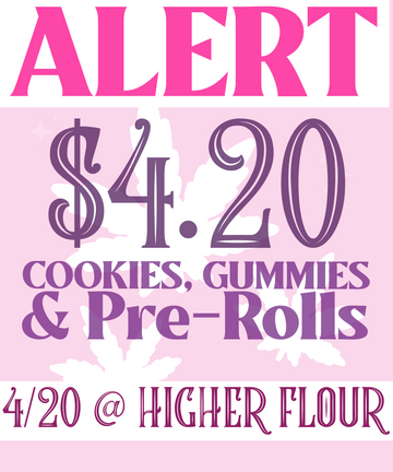 Celebrate 4/20 with Higher Flour: Unbelievable $4.20 Deals on Your Favorites!